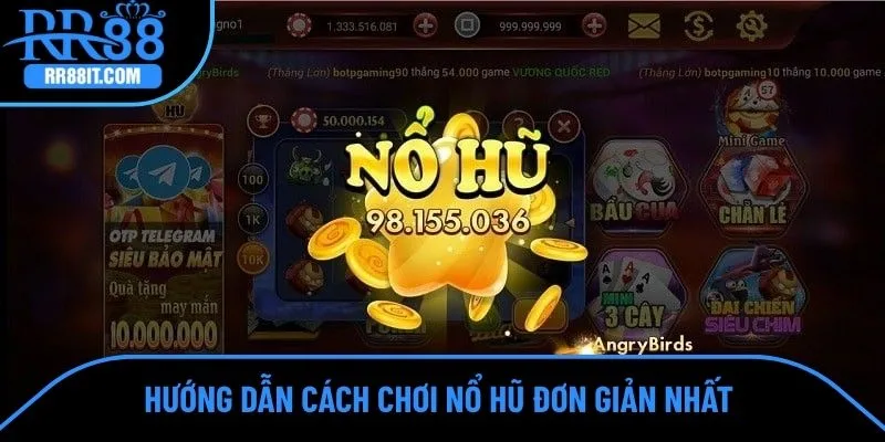 Hướng dẫn cách chơi nổ hũ đơn giản nhất